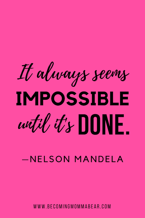 Impossible today quote from Nelson Mandela