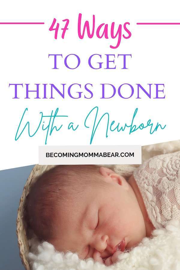 Baby sleeping beneath text "47 ways to get things done with a newborn."