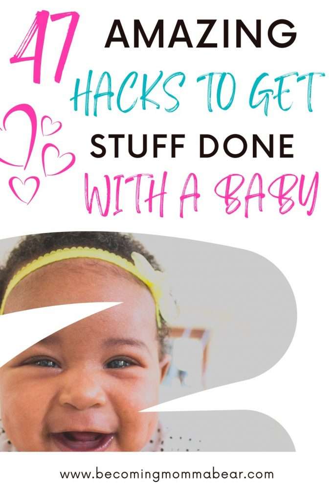 Baby laughing with text "47 Amazing Hacks to get stuff done with a baby"