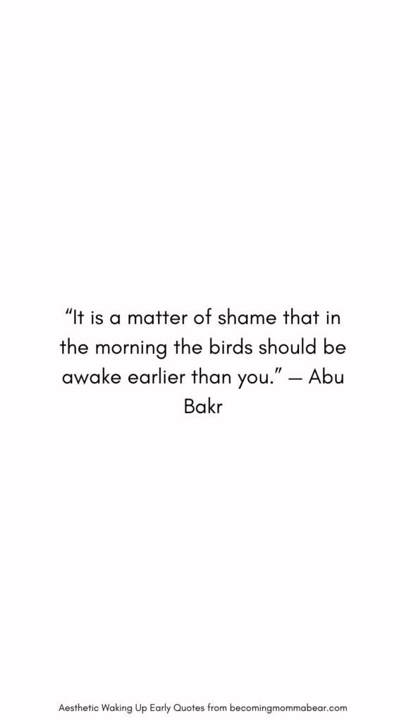 Reasons to Get Up Early Quote