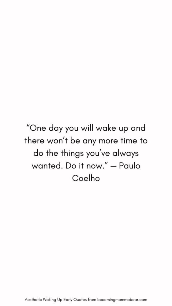 Reasons to Get Up Early Quote