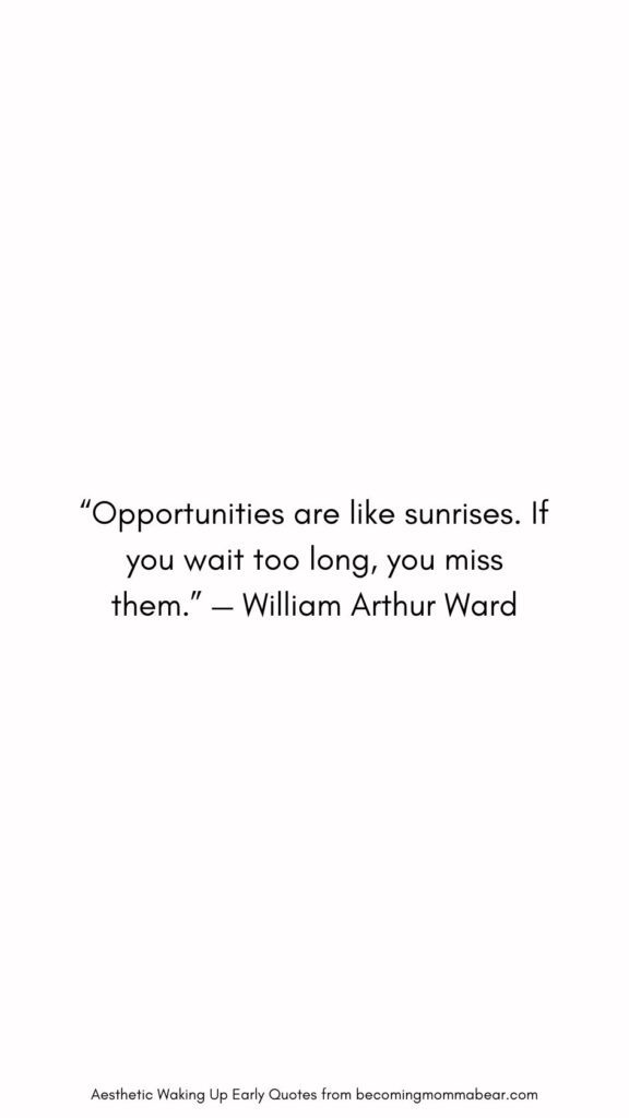 Reasons to Get Up Early Quote